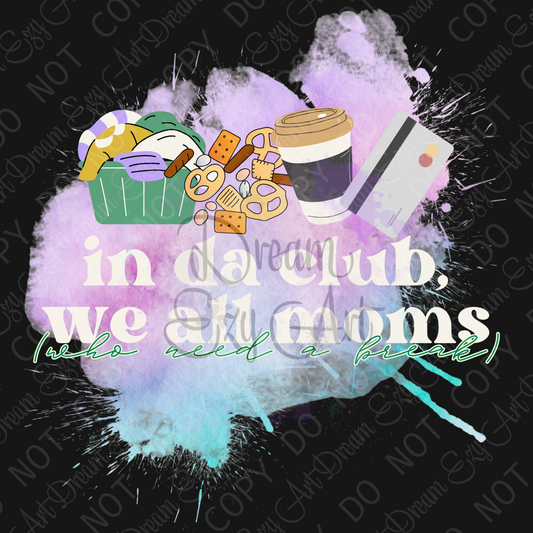 In Da Club We All Moms