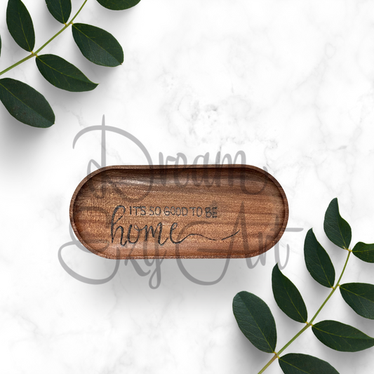 RTS 9.1" It's So Good To Be Home Walnut Tray